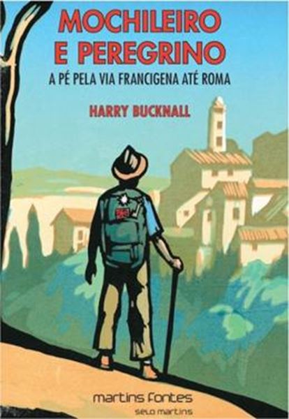 Picture of MOCHILEIRO E PENEGRINO - PE PELA VIA FRANCIGENA ATE ROMA, A