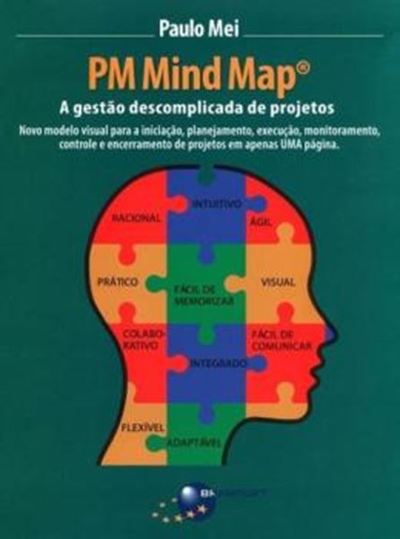 Picture of OM MIND MAP - A GESTAO DESCOMPLICADA DOS PROJETOS - NOVO MODELO VISUAL PARA INICIACAO, PLANEJAMENTO, EXECUCAO, MONITORAMENTO, CONTROLE E ENCERRAMENTO DE PROJETOS EM APENAS UMA PAGINA - 1ª EDICAO 
