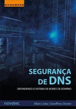 Imagem de SEGURANCA DE DNS - DEFENDENDO O SISTEMA DE NOMES DE DOMINIO - 1ª ED