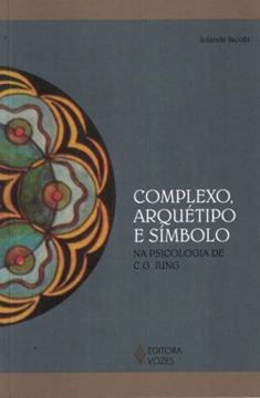 Imagem de COMPLEXO, ARQUETIPO E SIMBOLO NA PSICOLOGIA DE C. G. JUNG