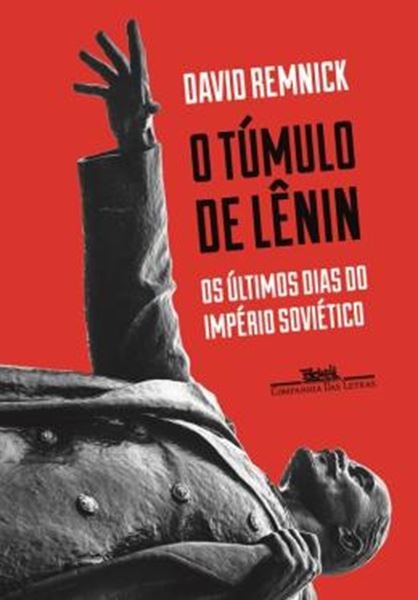 Picture of TUMULO DE LENIN, O - OS ULTIMOS DIAS DO IMPERIO SOVIETICO