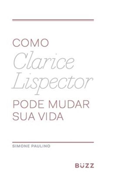 Picture of COMO CLARICE LISPECTOR PODE MUDAR SUA VIDA