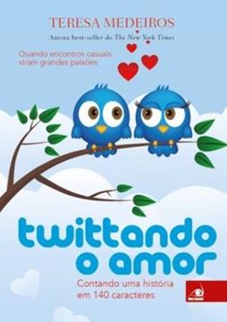 Imagem de TWITTANDO O AMOR - CONTANDO UMA HISTORIA EM 140 CARACTERES