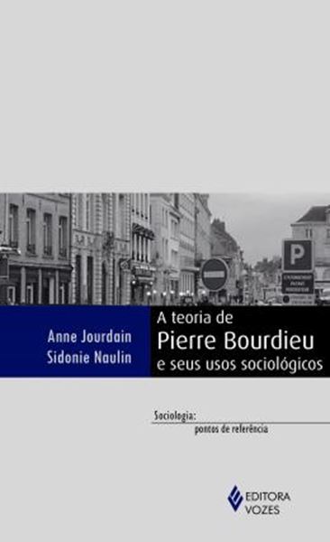 Picture of TEORIA DE PIERRE BOURDIEU E SEUS USOS SOCIOLOGICOS, A
