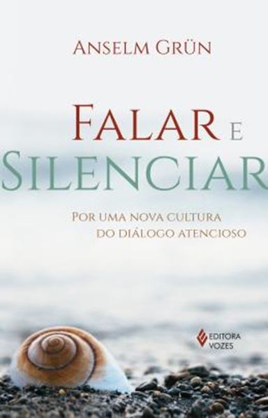 Picture of FALAR E SILENCIAR - POR UMA NOVA CULTURA DO DIALOGO ATENCIOSO