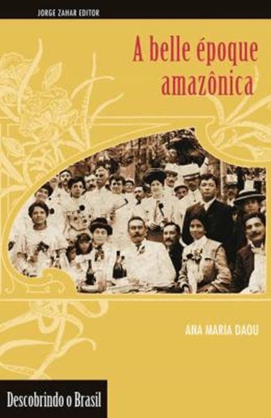 Picture of BELLE EPOQUE AMAZONICA, A - 3ª ED