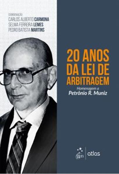 Picture of 20 ANOS DE LEI DE ARBITRAGEM - HOMENAGEM A PETRONIO R. MUNIZ