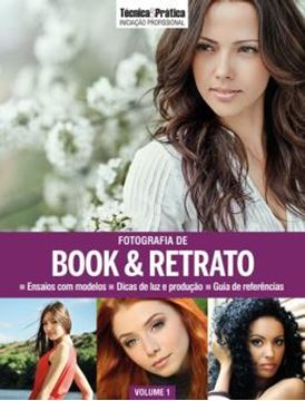 Imagem de COLECAO TECNICA E PRATICA INICIACAO PROFISSIONAL VOL. 1 - FOTOGRAFIA DE BOOK E RETRATO