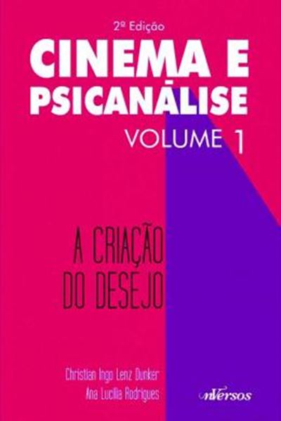 Picture of CINEMA E PSICANALISE - VOL. 1 - A CRIACAO DO DESEJO - 2ª ED