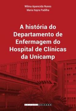 Imagem de A HISTORIA DO DEPARTAMENTO DE ENFERMAGEM DO HOSPITAL DE CLINICAS DA UNICAMP