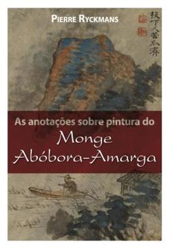 Imagem de AS ANOTACOES SOBRE PINTURA DO MONGE ABOBORA-AMARGA