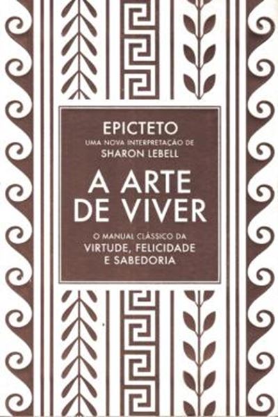 Picture of ARTE DE VIVER, A - O MANUAL CLASSICO DA VIRTUDE, FELICIDADE E SABEDORIA