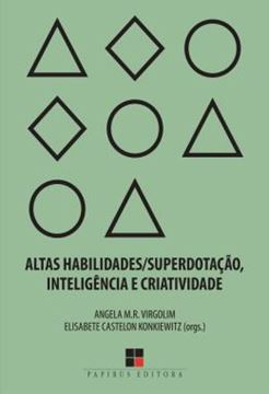 Imagem de ALTAS HABILIDADES/SUPERDOTACAO, INTELIGENCIA E CRIATIVIDADE - UMA VISAO MULTIDISCIPLINAR