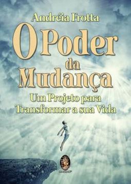 Imagem de PODER DA MUDANCA, O - UM PROJETO PARA TRANSFORMAR A SUA VIDA