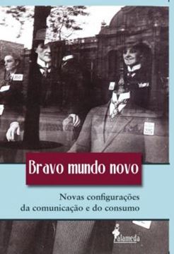 Imagem de BRAVO MUNDO NOVO - NOVAS CONFIGURACOES DA COMUNICACAO E DO CONSUMO