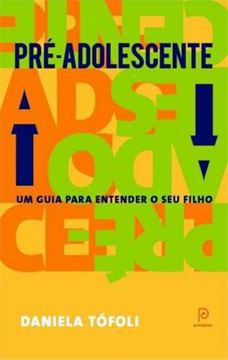 Imagem de PRE-ADOLESCENTE - UM GUIA PARA ENTENDER SEU FILHO