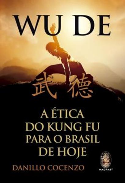 Picture of WU DE - A ETICA DO KUNG FU PARA O BRASIL DE HOJE