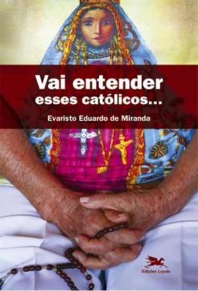 Picture of VAI ENTENDER ESSES CATOLICOS...