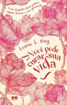 Imagem de VOCE PODE CURAR SUA VIDA -  COMO DESPERTAR IDEIA POSITIVAS, SUPERAR DOENCAS E VIVER PLENAMENTE - 114ª EDICAO