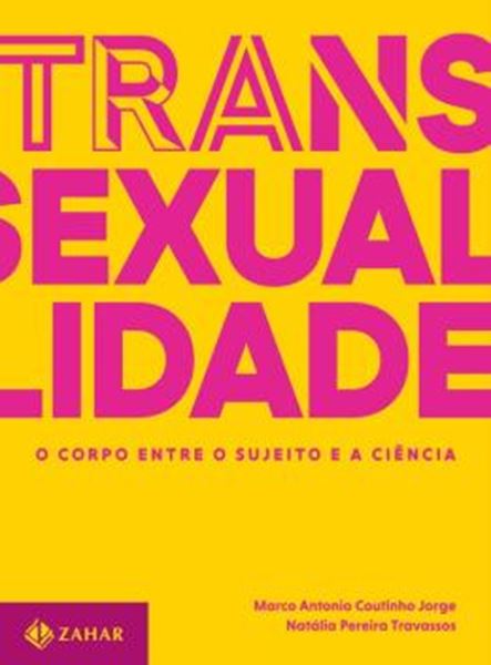 Picture of TRANSEXUALIDADE - O CORPO ENTRE O SUJEITO E A CIENCIA