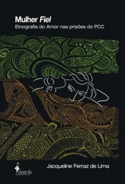 Imagem de MULHER FIEL - ETNOGRAFIA DO AMOR NAS PRISOES DO PCC