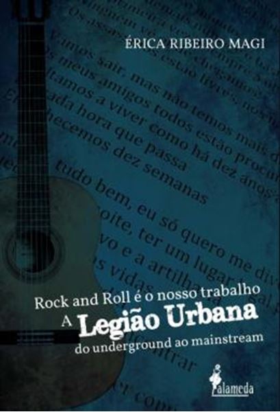 Picture of ROCK AND ROLL E O NOSSO TRABALHO - A LEGIAO URBANA DO UNDERGROUND AO MAINSTREAM