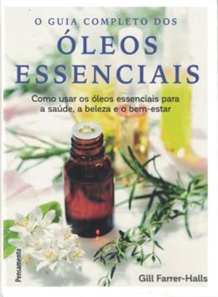 Picture of GUIA COMPLETO DOS OLEOS ESSENCIAIS, O - COMO USAR OS OLEOS ESSENCIAIS PARA A SAUDE, A BELEZA E O BEM-ESTAR