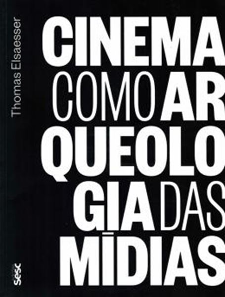 Picture of CINEMA COMO ARQUEOLOGIA DAS MIDIAS
