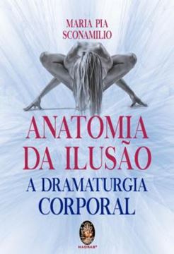 Imagem de ANATOMIA DA ILUSAO - A DRAMATURGIA CORPORAL