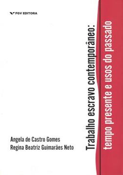 Imagem de TRABALHO ESCRAVO CONTEMPORANEO - TEMPO PRESENTE E USOS DO PASSADO