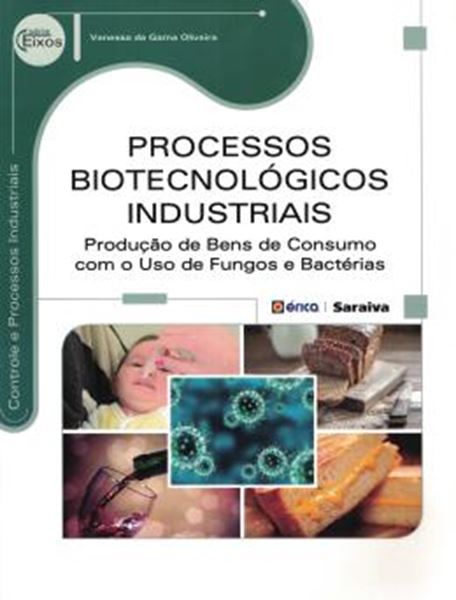 Picture of PROCESSOS BIOTECNOLOGICOS INDUSTRIAIS - PRODUCAO DE BENS DE CONSUMO COM O USO DE FUNGOS E BACTERIAS