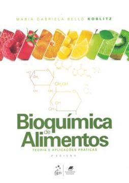 Imagem de BIOQUIMICA DE ALIMENTOS - TEORIA E APLICACOES PRATICAS