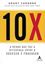 Imagem de 10X - A REGRA QUE FAZ A DIFERENCA ENTRE O SUCESSO X FRACASSO