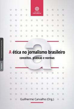 Imagem de ETICA NO JORNALISMO BRASILEIRO, A - CONCEITOS, PRATICAS E NORMAS