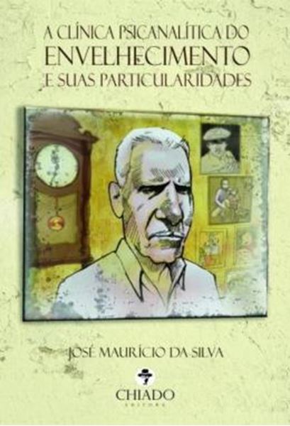 Picture of A CLINICA PSICANALITICA DO ENVELHECIMENTO E SUAS PARTICULARIDADES
