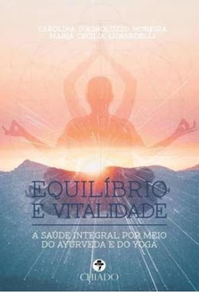Picture of EQUILIBRIO E VITALIDADE - A SAUDE INTEGRAL POR MEIO DO AYURVEDA E DO YOGA