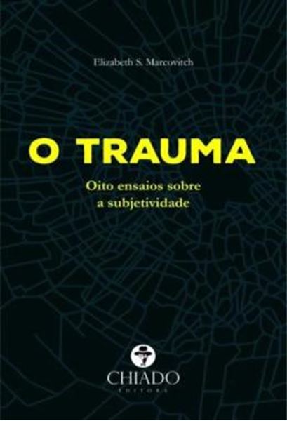 Picture of O TRAUMA - OITO ENSAIOS SOBRE A SUBJETIVIDADE