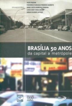 Imagem de BRASILIA 50 ANOS - DA CAPITAL A METROPOLE