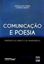 Imagem de COMUNICACAO E POESIA - ITINERARIOS DO ABERTO E DA TRANSPARENCIA