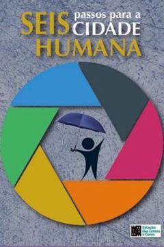 Imagem de SEIS PASSOS PARA UMA CIDADE HUMANA, OS