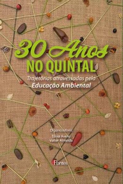 Picture of 30 ANOS NO QUINTAL - TRAJETORIAS ATRAVESSADAS PELA EDUCACAO AMBIENTAL
