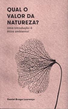 Imagem de QUAL O VALOR DA NATUREZA? - UMA INTRODUCAO A ETICA AMBIENTAL