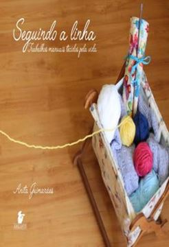 Imagem de SEGUINDO A LINHA - TRABALHOS MANUAIS TECIDOS PELA VIDA