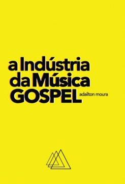 Imagem de A INDUSTRIA DA MUSICA GOSPEL