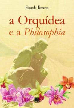 Imagem de A ORQUIDEA E A PHILOSOPHIA