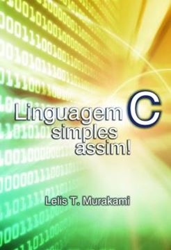 Imagem de LINGUAGEM C - SIMPLES ASSIM!