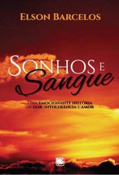Picture of SONHOS E SANGUE - UMA EMOCIONANTE HISTORIA DE DOR, INTOLERANCIA E AMOR