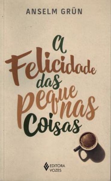 Picture of A FELICIDADE DAS PEQUENAS COISAS