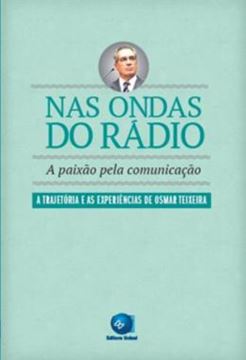Imagem de NAS ONDAS DO RADIO - A PAIXAO PELA COMUNICACAO