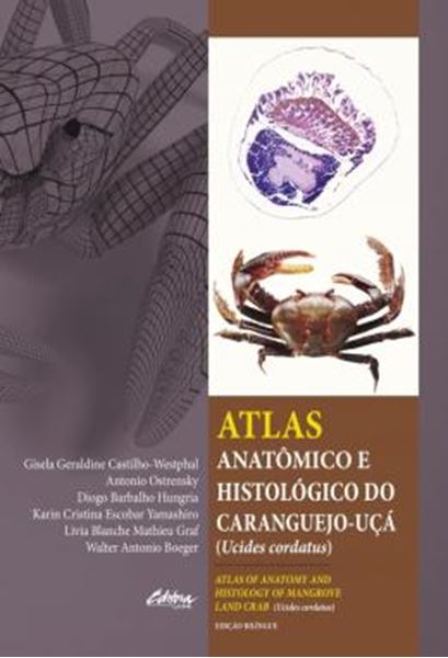 Picture of ATLAS ANATOMICO E HISTOLOGICO DO CARANGUEJO-UCA - UCIDES CORDATUS